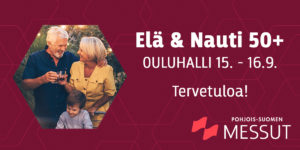 Elä & Nauti 50+ Oulu messut Ouluhallissa 15.-16.9.