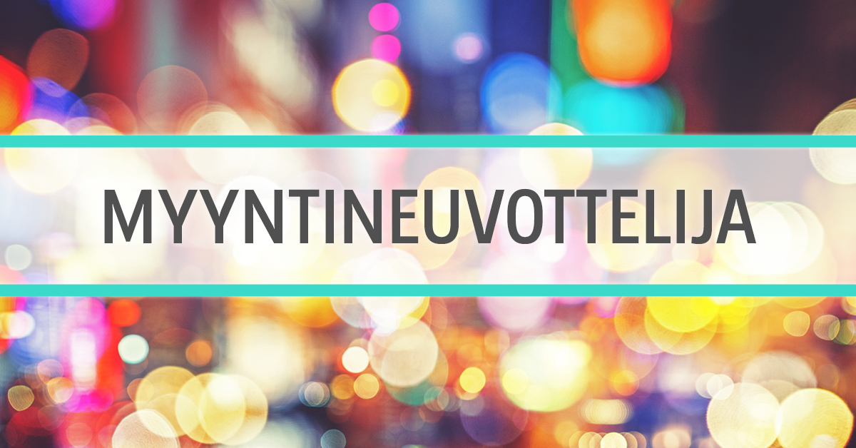 Myyntineuvottelija työnhaku -ilmoitus värikkäällä taustalla